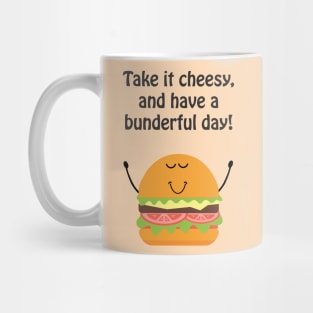 Take it cheesy and have a bunderful day Mug